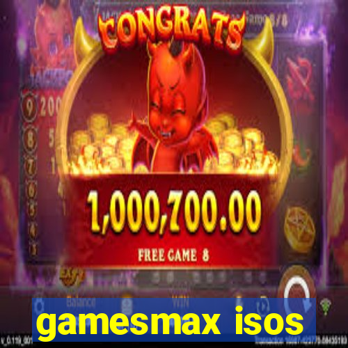 gamesmax isos